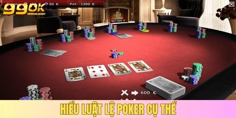 Cách chơi Poker hiệu quả phải hiểu luật