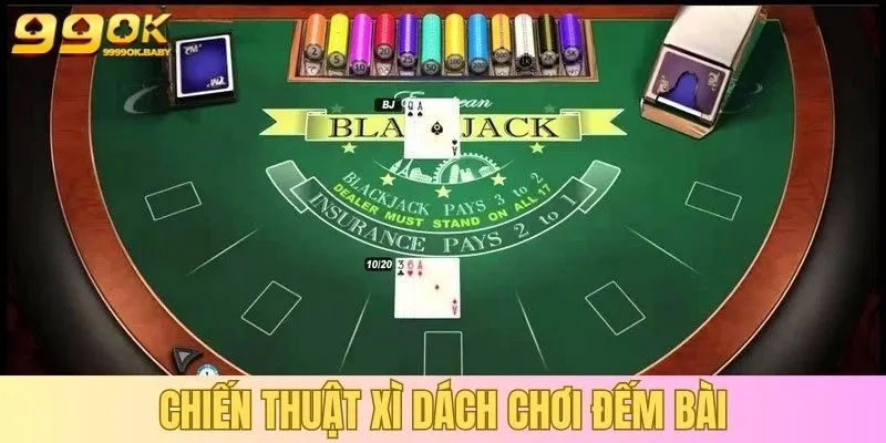 Chiến thuật chơi Blackjack đếm bài