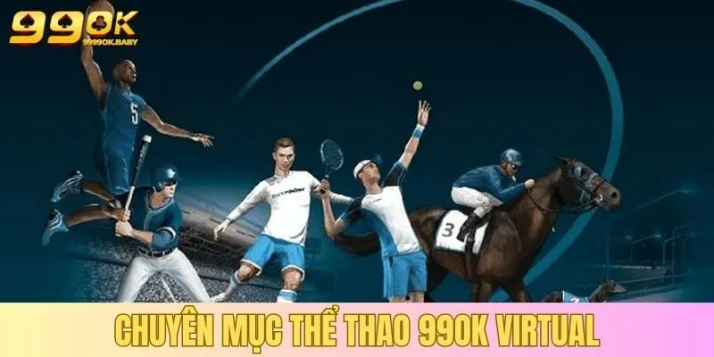 Chuyên mục thể thao 99OK Virtual