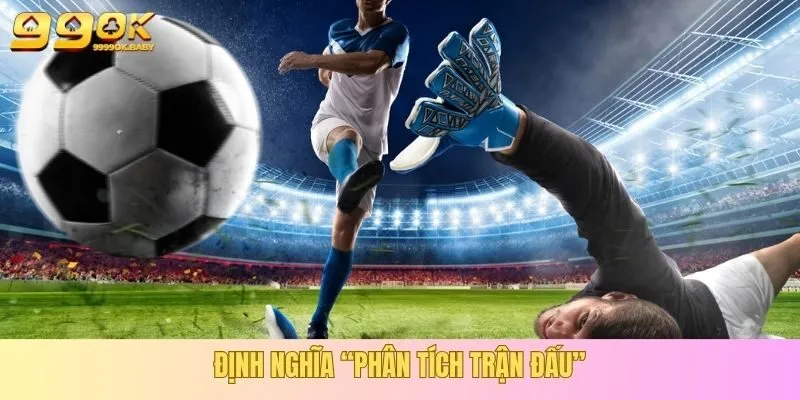 Định nghĩa phân tích trận đấu