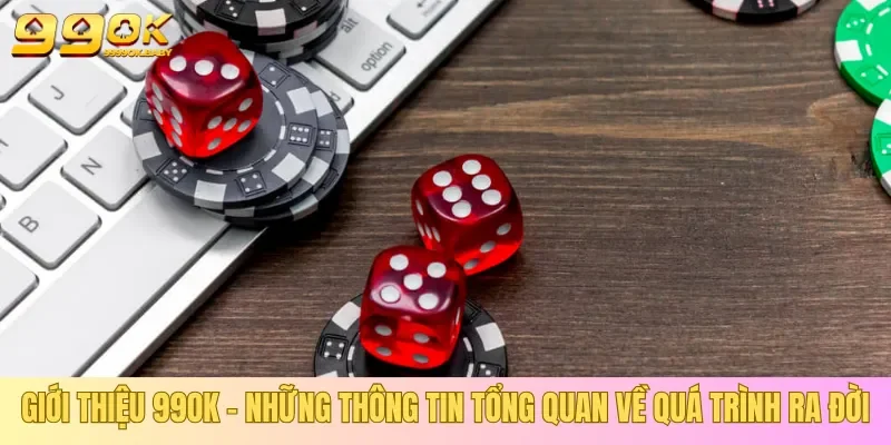Giới thiệu 99OK về lịch sử thành lập & phát triển