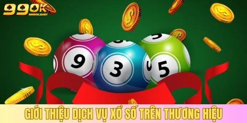 Giới thiệu dịch vụ xổ số trên thương hiệu