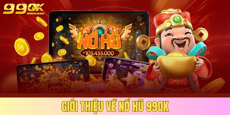 Sảnh slot game 99OK có gì thú vị?