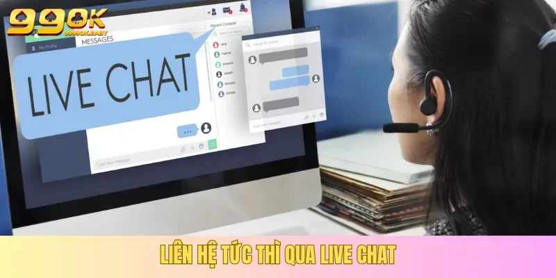 Dùng Live chat hỗ trợ đề được đội ngũ giải quyết vấn đề nhanh chóng