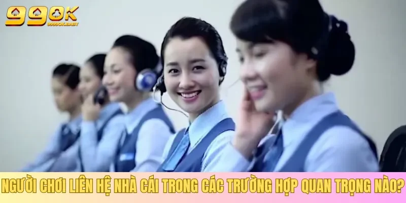 Cần kết nối với nhà cái trong những tình huống nào?