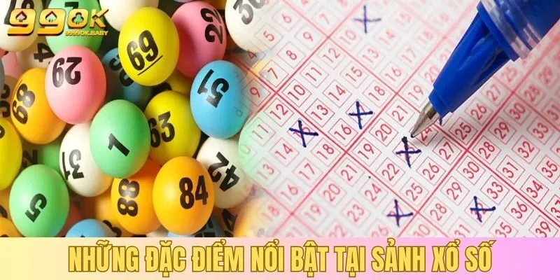 Những đặc điểm nổi bật tại sảnh xổ số