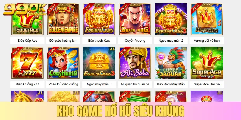 Sảnh nổ hũ 99OK có hàng trăm game slot đỉnh cao